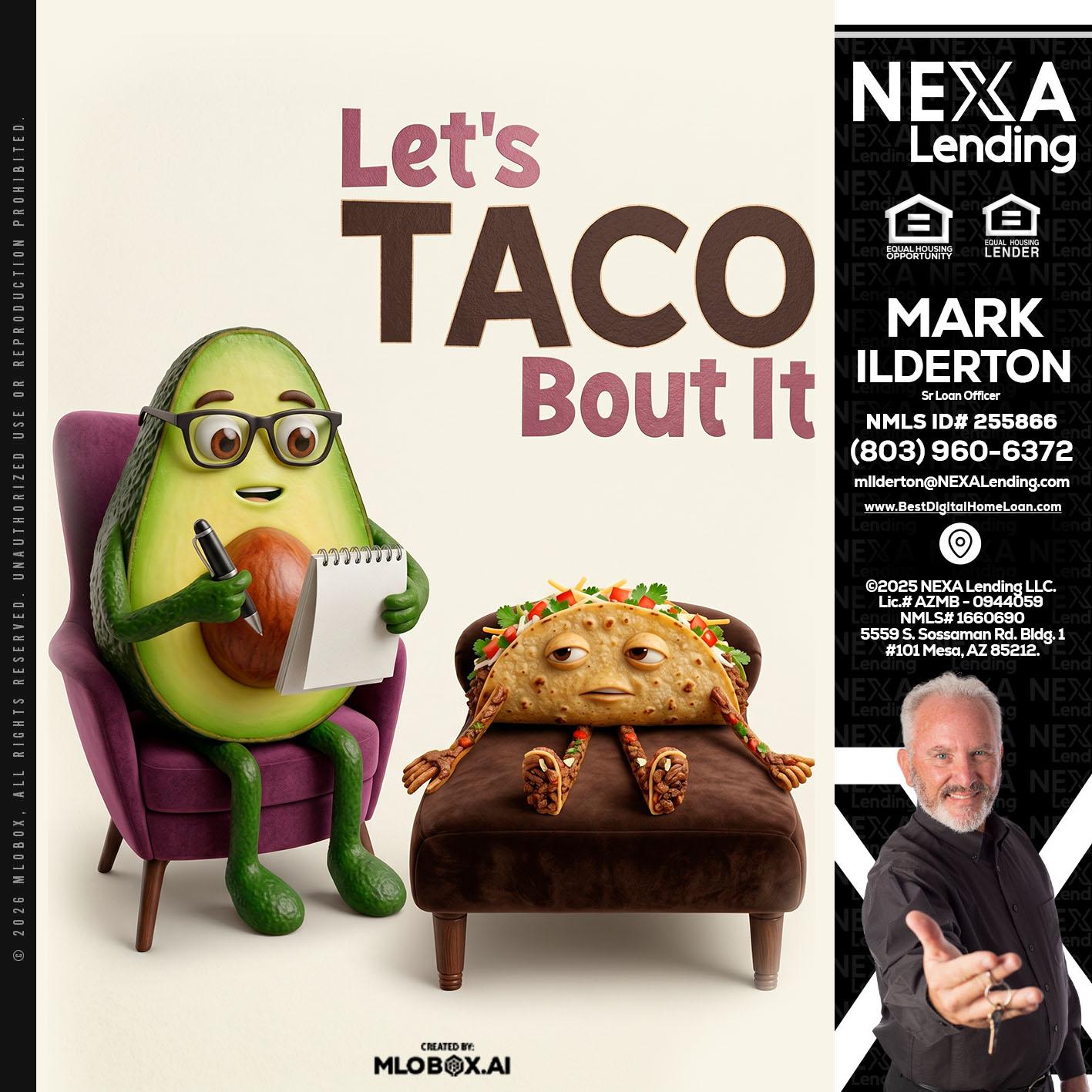 LETS TACO ABOUT IT - Mark Ilderton -Sr Loan Officer