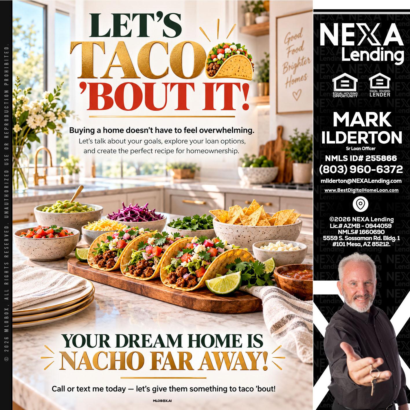 LETS TACO ABOUT IT - Mark Ilderton -Sr Loan Officer