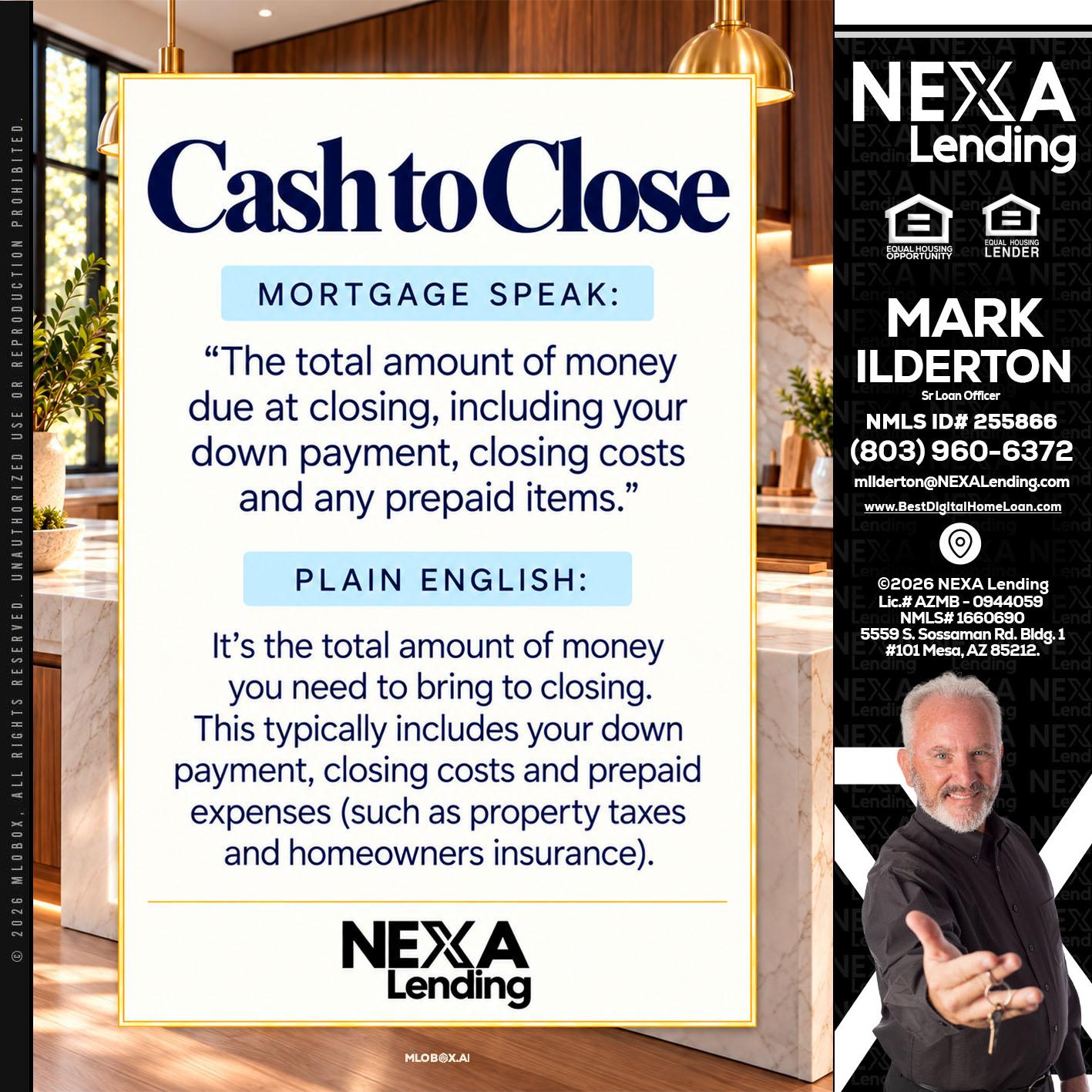 CASH TO CLOSE - Mark Ilderton -Sr Loan Officer